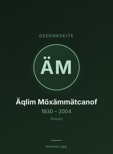 Gedenkportrait von Äqlim Möxämmätcanof