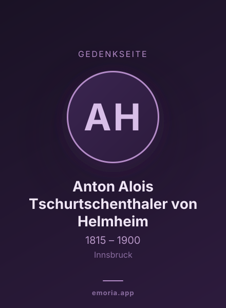 Gedenkportrait von Anton Alois Tschurtschenthaler von Helmheim