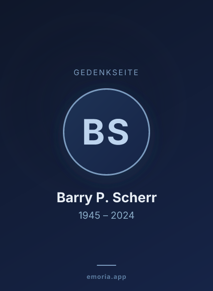 Gedenkportrait von Barry P. Scherr
