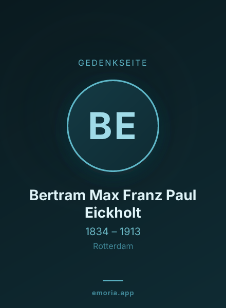 Gedenkportrait von Bertram Max Franz Paul Eickholt