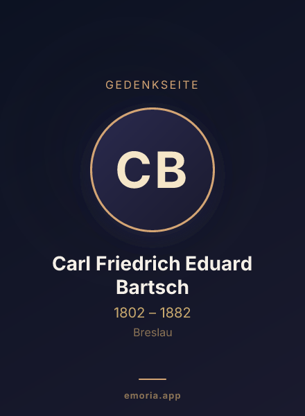 Gedenkportrait von Carl Friedrich Eduard Bartsch