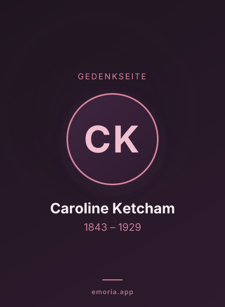 Gedenkportrait von Caroline Ketcham
