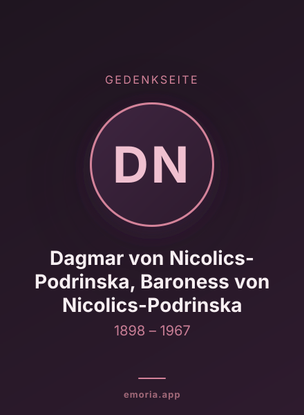 Gedenkportrait von Dagmar von Nicolics-Podrinska, Baroness von Nicolics-Podrinska