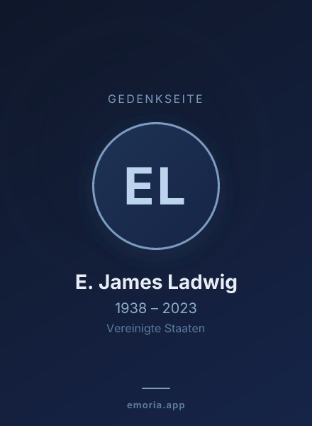 Gedenkportrait von E. James Ladwig