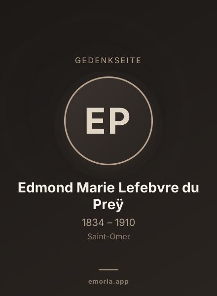 Gedenkportrait von Edmond Marie Lefebvre du Preÿ