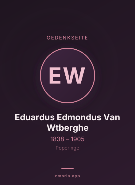 Gedenkportrait von Eduardus Edmondus Van Wtberghe