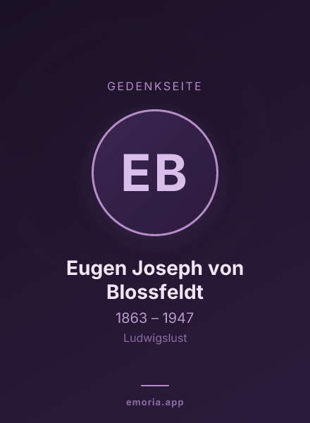 Gedenkportrait von Eugen Joseph von Blossfeldt