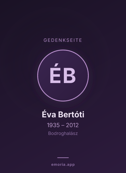 Gedenkportrait von Éva Bertóti