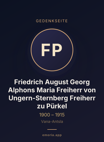 Gedenkportrait von Friedrich August Georg Alphons Maria Freiherr von Ungern-Sternberg Freiherr zu Pürkel