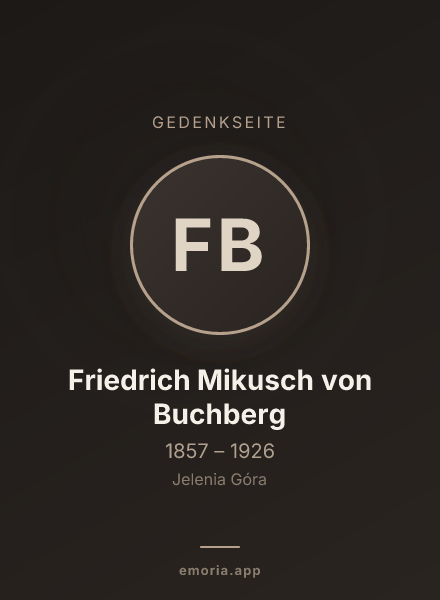 Gedenkportrait von Friedrich Mikusch von Buchberg