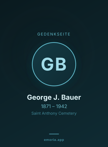 Gedenkportrait von George J. Bauer