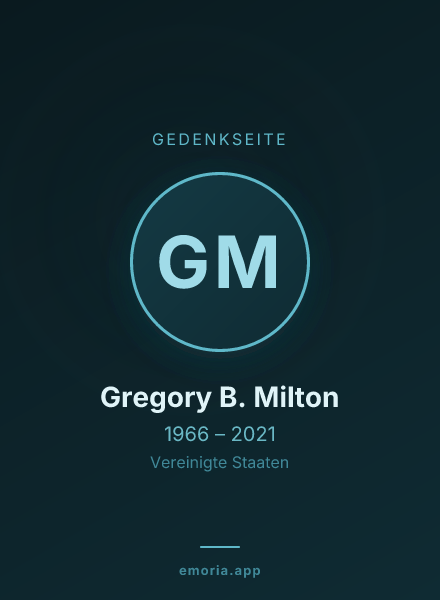 Gedenkportrait von Gregory B. Milton
