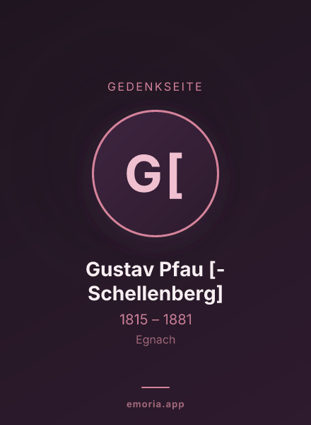 Gedenkportrait von Gustav Pfau [-Schellenberg]
