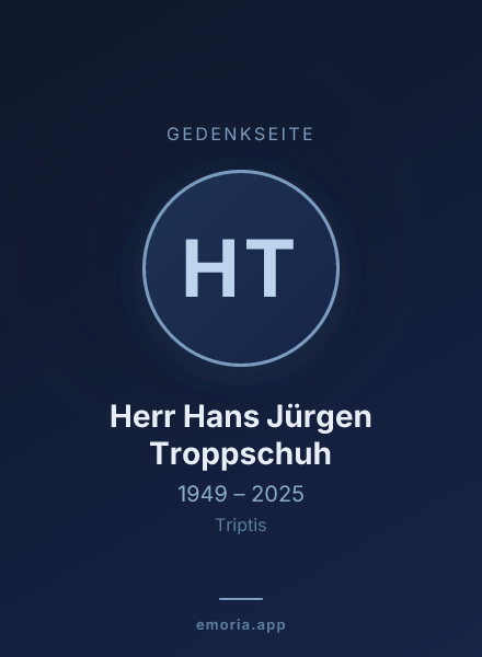 Gedenkportrait von Herr Hans Jürgen Troppschuh