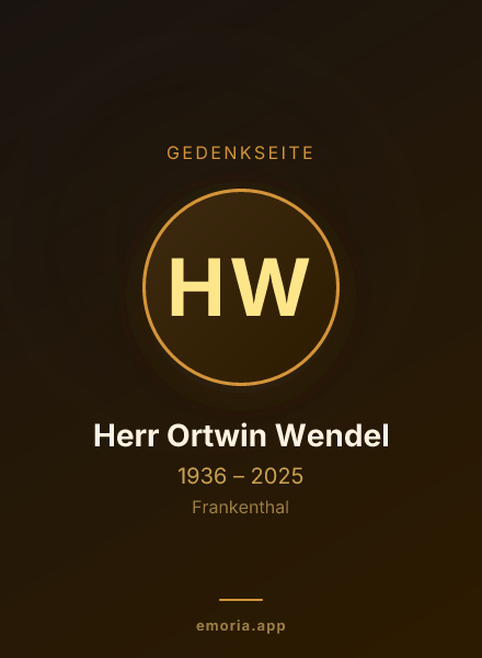 Gedenkportrait von Herr Ortwin Wendel