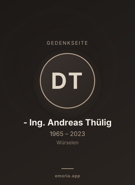 Gedenkportrait von Dipl. - Ing. Andreas Thülig