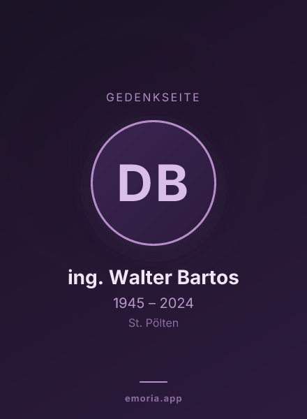 Gedenkportrait von Dipl. ing. Walter Bartos
