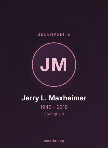 Gedenkportrait von Jerry L. Maxheimer