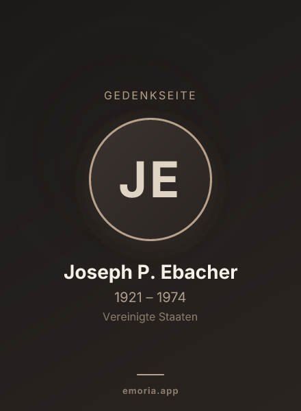 Gedenkportrait von Joseph P. Ebacher
