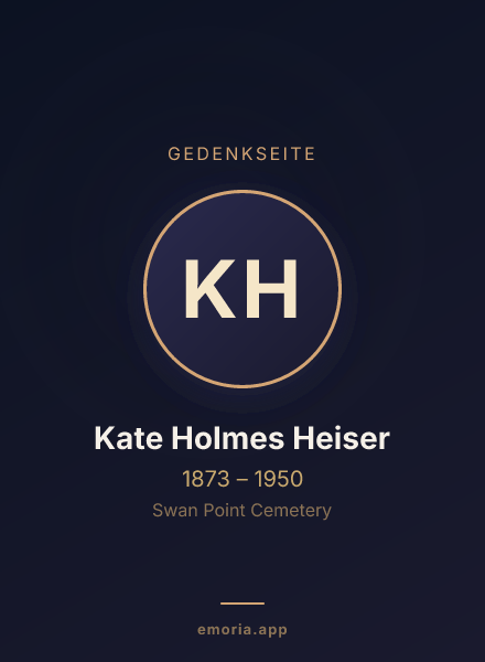 Gedenkportrait von Kate Holmes Heiser