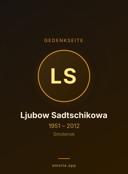 Gedenkportrait von Ljubow Sadtschikowa