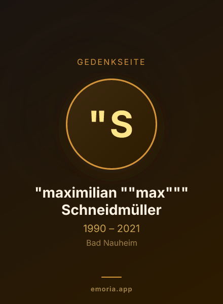 Gedenkportrait von "maximilian ""max""" Schneidmüller