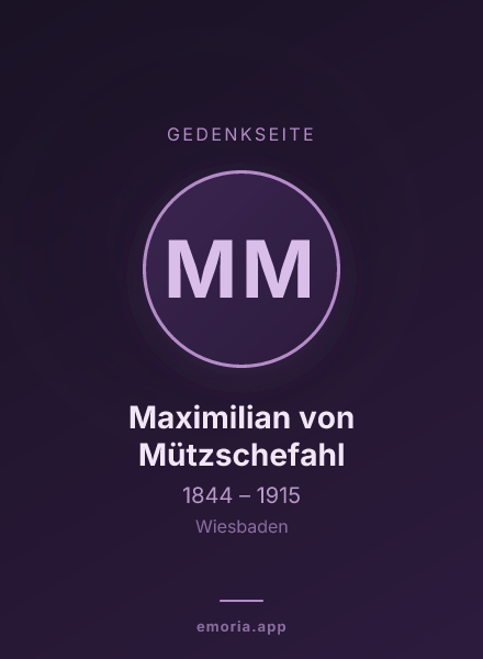 Gedenkportrait von Maximilian von Mützschefahl