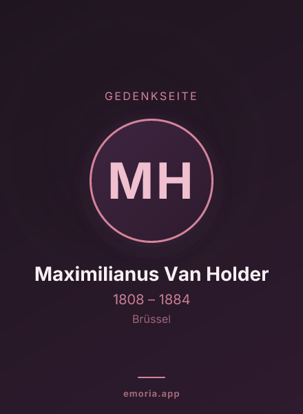 Gedenkportrait von Maximilianus Van Holder