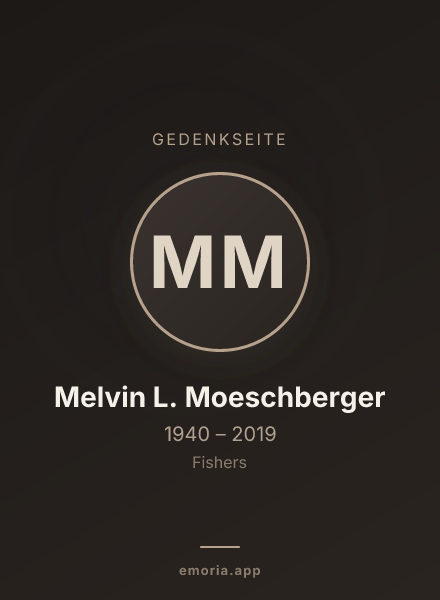 Gedenkportrait von Melvin L. Moeschberger