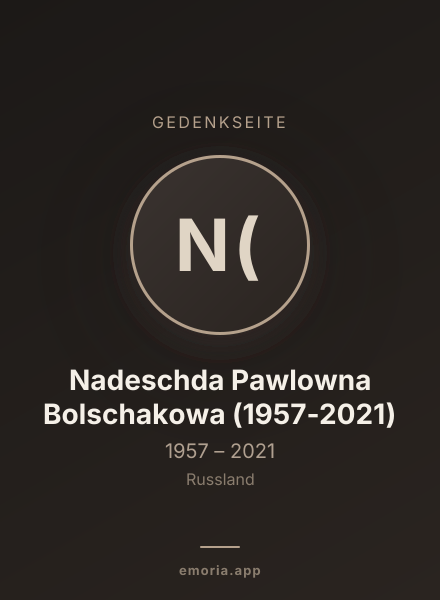 Gedenkportrait von Nadeschda Pawlowna Bolschakowa (1957-2021)