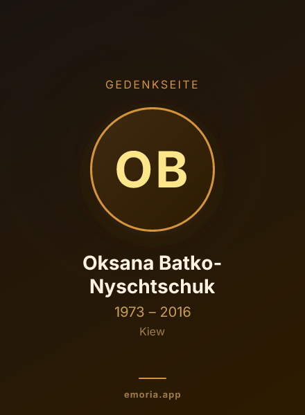 Gedenkportrait von Oksana Batko-Nyschtschuk