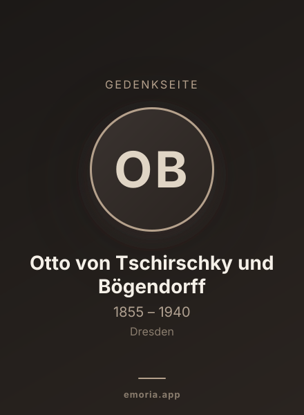 Gedenkportrait von Otto von Tschirschky und Bögendorff