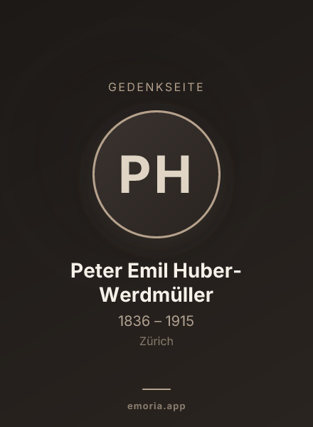 Gedenkportrait von Peter Emil Huber-Werdmüller