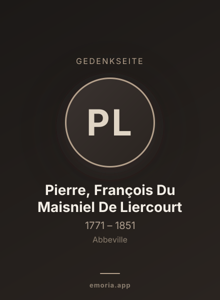Gedenkportrait von Pierre, François Du Maisniel De Liercourt