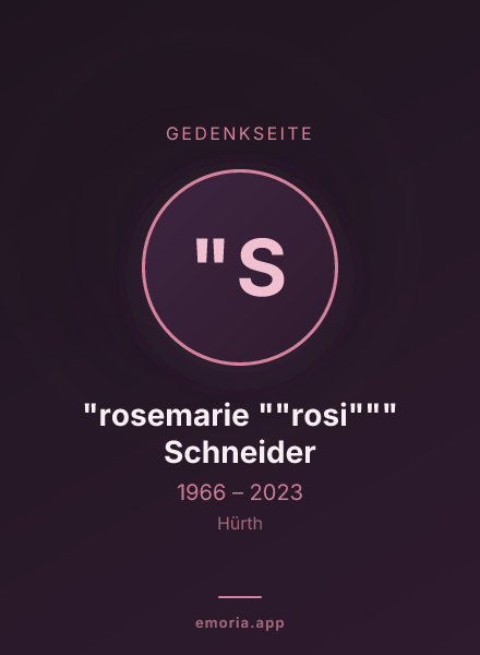 Gedenkportrait von "rosemarie ""rosi""" Schneider