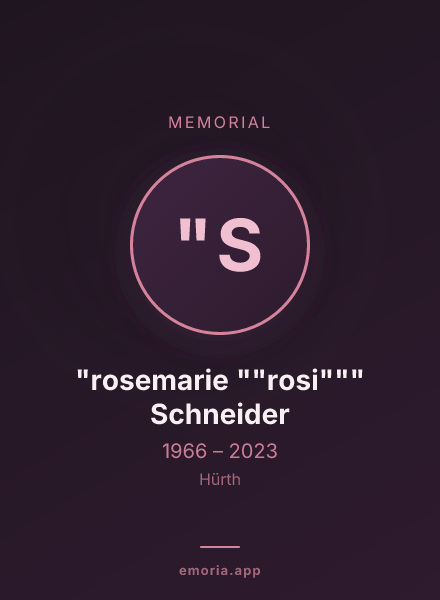 Memorial portrait of "rosemarie ""rosi""" Schneider