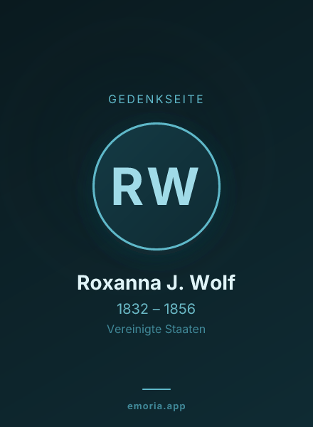 Gedenkportrait von Roxanna J. Wolf