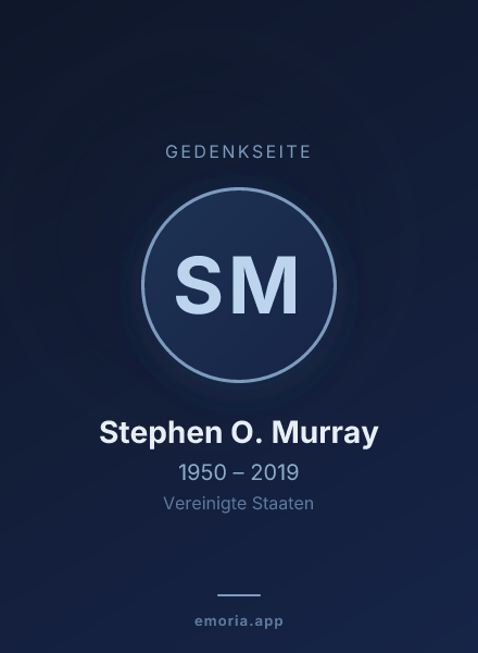 Gedenkportrait von Stephen O. Murray