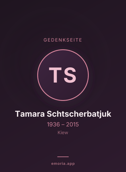 Gedenkportrait von Tamara Schtscherbatjuk