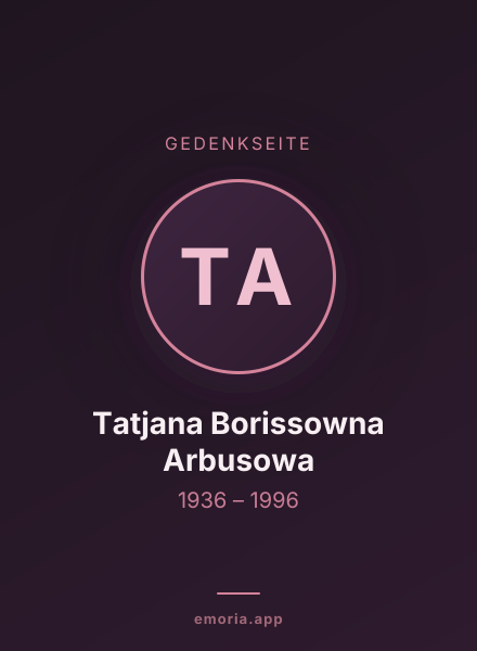 Gedenkportrait von Tatjana Borissowna Arbusowa