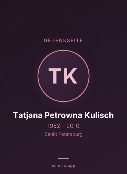Gedenkportrait von Tatjana Petrowna Kulisch