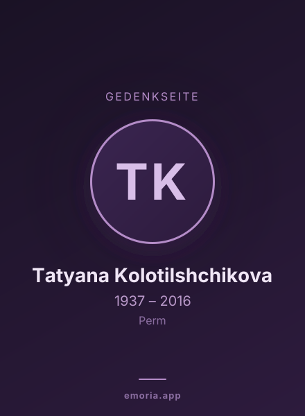 Gedenkportrait von Tatyana Kolotilshchikova