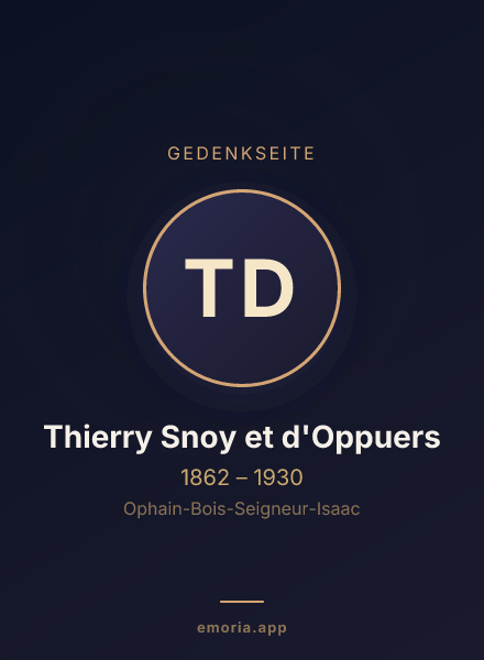 Gedenkportrait von Thierry Snoy et d'Oppuers