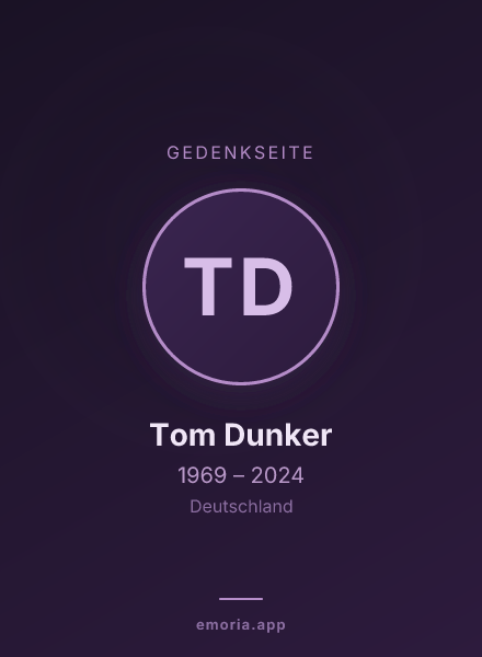 Gedenkportrait von Tom Dunker