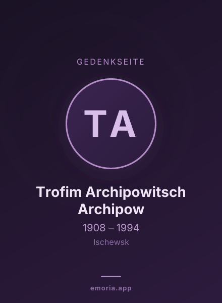 Gedenkportrait von Trofim Archipowitsch Archipow