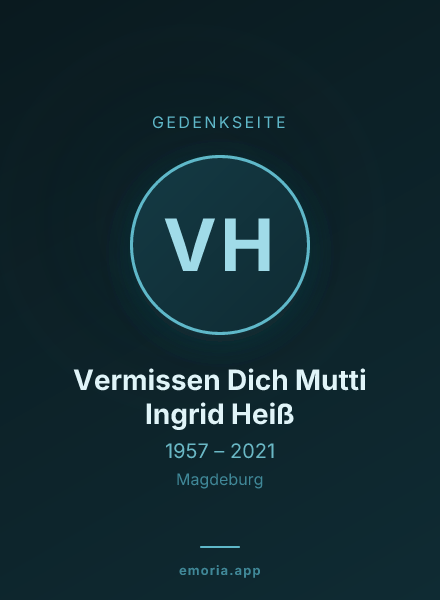 Gedenkportrait von Vermissen Dich Mutti Ingrid Heiß