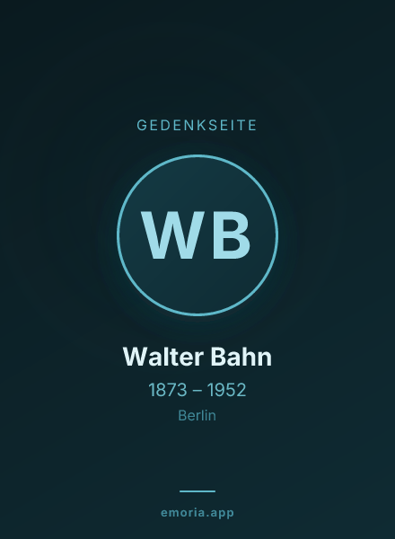 Gedenkportrait von Walter Bahn
