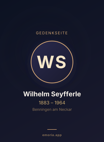 Gedenkportrait von Wilhelm Seyfferle