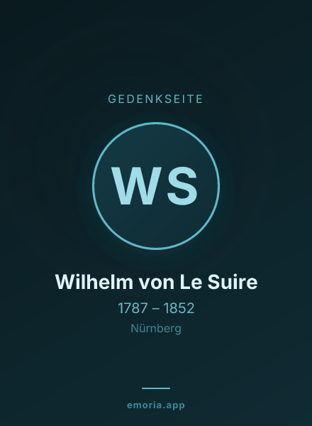 Gedenkportrait von Wilhelm von Le Suire