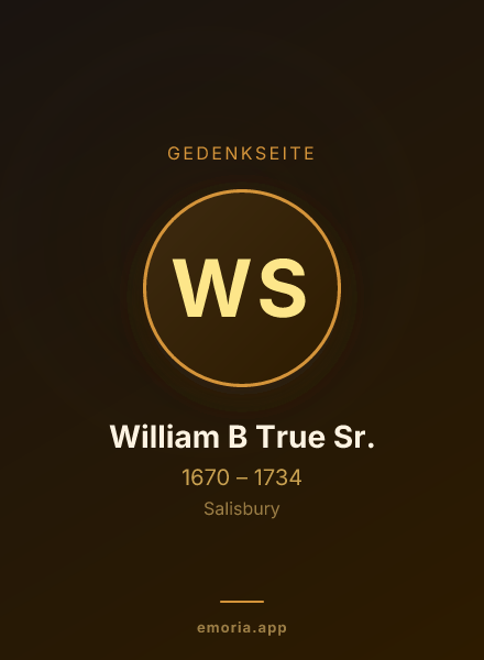 Gedenkportrait von William B True Sr.